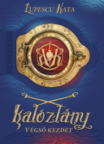 Lupescu Kata - Kalózlány - Végső kezdet