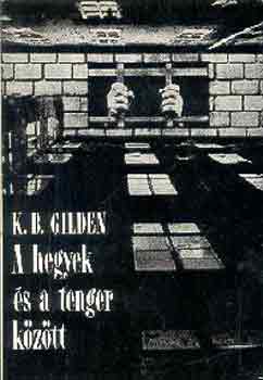 K.B. Gilden - A hegyek s a tenger kztt