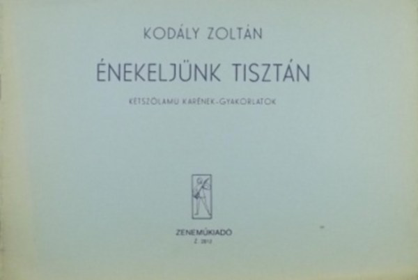 Kodly Zoltn - nekeljnk tisztn (ktszlam karnek-gyakorlatok)