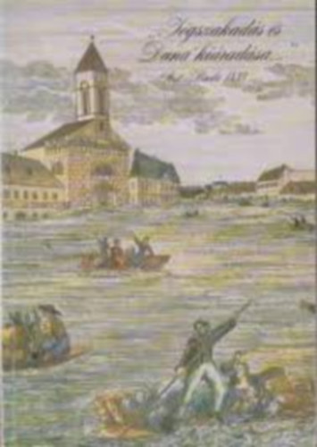 Kajn Imre (szerkeszt) - " Jgszakads s Duna' Kiradsa" Pest-Buda 1838 (Killtsi Katalgus 1988, mrc.11.-1988 okt.30.)- 16 sznes s szmtalan fekete-fehr kppel.