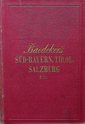 Karl Baedeker - S�dbayern, Tirol und Salzburg (Handbuch f�r Reisende)