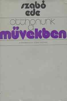 Szab� Ede - Otthonunk a m�vekben