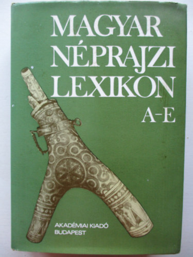 Ortutay Gyula - Magyar nprajzi lexikon I. (a-e)