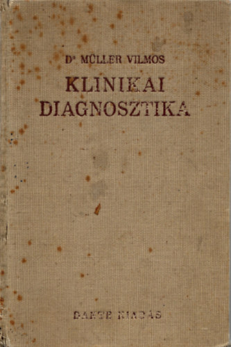 Dr. Müller Vilmos - Klinikai diagnosztika-Orvosi kórisme I.