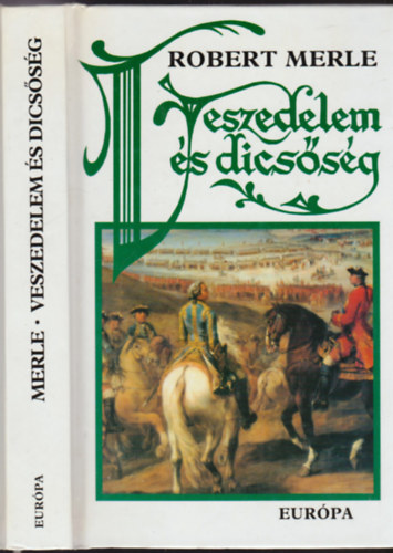 Robert Merle - Veszedelem s dicssg