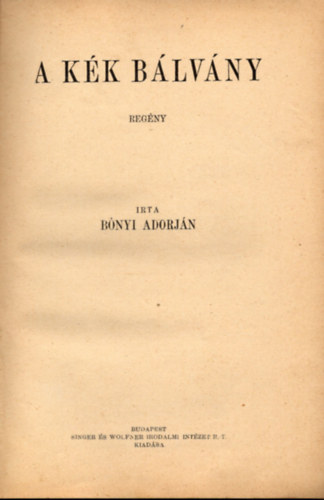 Fred Nelius Bónyi Adorján - A magyar és külföldi irodalom jelesei - A kék bálvány/Az asszony, aki hazudott