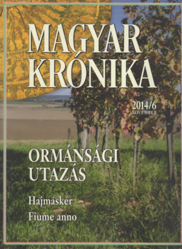 Bencsik Gbor  (szerk.) - Magyar Krnika 2014/6 (november) - Kzleti s kulturlis havilap