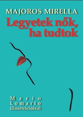 Majoros Mirella - Legyetek n�k, ha tudtok