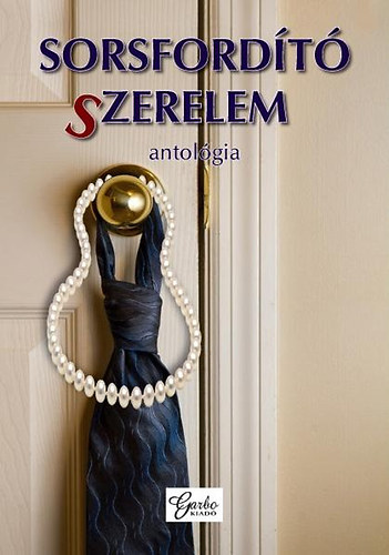 Sorsfordító szerelem - Antológia