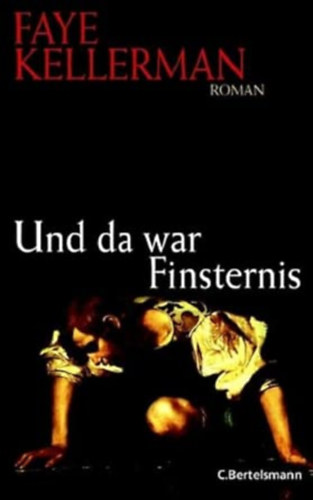 Faye Kellerman - Und da war Finsternis: Roman