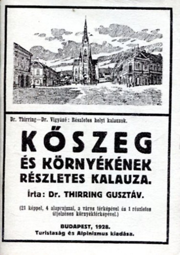 Thirring Guszt�v - K�szeg �s k�rny�k�nek r�szletes kalauza