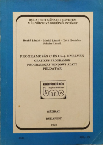 Benk Lszl-Mesk Lszl-Tth Bertalan-Schuler Lszl - Programozs C s C++ nyelven - Grafikus programok - Programozs Windows alatt - Pldatr