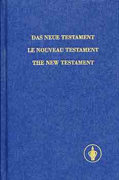 Das neue testament-Le nouveau testament-The new testament (�jsz�vets�g h�rom nyelven)