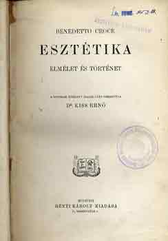 Benedetto Croce - Eszt�tika (elm�let �s t�rt�net)