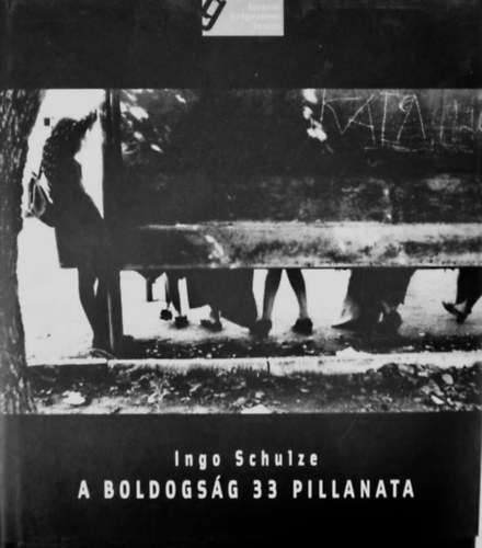 Ingo Schulze - A boldogság 33 pillanata