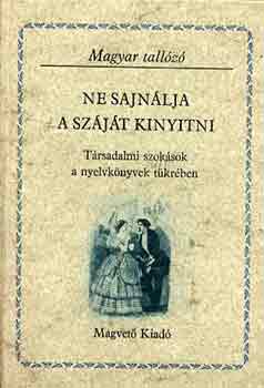Szabó G. Zoltán - Ne sajnálja a száját kinyitni (Magyar Hírmondó)