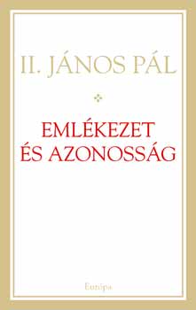 II. J�nos P�l - Eml�kezet �s azonoss�g
