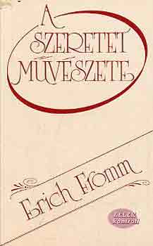 Erich Fromm - A szeretet mvszete