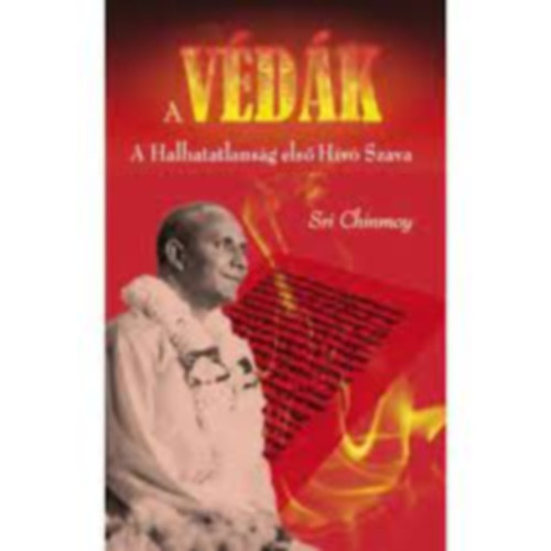 Sri Chinmoy - A V�d�k - A Halhatatlans�g els� H�v� Szava