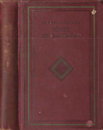 Hamlin Garland - Stt zsarnoksg I-II. (egy ktetben)