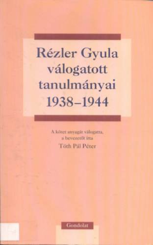 Rézler Gyula - Rézler Gyula válogatott tanulmányai, 1938-1944