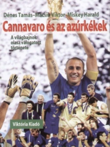 Dénes Tamás; Mácsik Viktor; Miskey Harald - Cannavaro és az azúrkékek