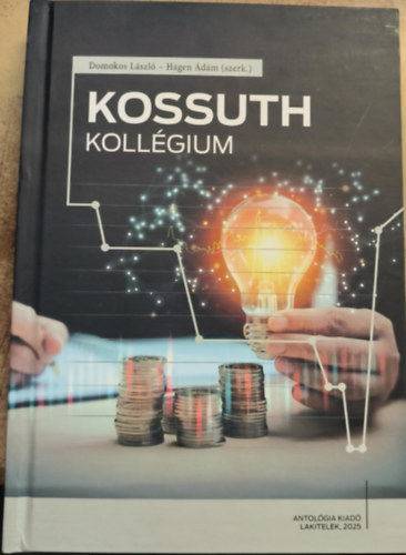 Hágen Ádám (szerk.) Domokos László (szerk) - Kossuth Kollégium