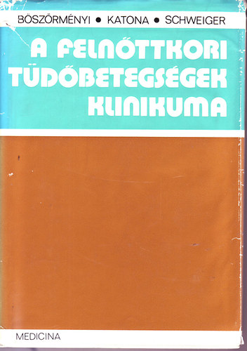 Bszrmnyi-Katona-Schweiger - A felnttkori tdbetegsgek klinikuma