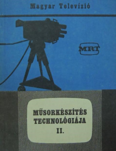 Szerkesztő Bizottság - Műsorkészítés technológiája II.