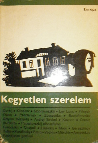 Varga Mihály (szerk) - Kegyetlen szerelem I. kötet