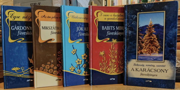 Babits Mihly, Jkai Mr, Mikszth Klmn, Grdonyi Gza Hunyadi Csaba Zsolt - 5 db fvesknyv: Bkessg, remny, szeretet (A karcsony fvesknyve) + S van-e hatalmasabb a gondolatnl? + Blcsessg s bohsg + Az n jeles mondatom + gre nz llek
