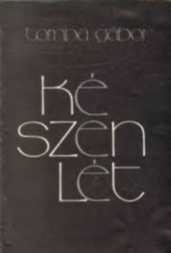 Tompa G�bor - K�szenl�t