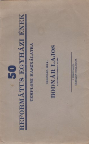 Bodn�r Lajos - 50 reform�tus egyh�zi �nek templomi haszn�latra