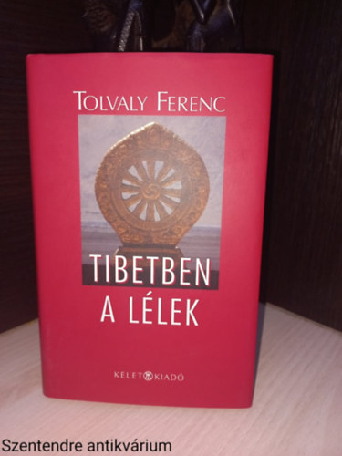 Tolvaly Ferenc - Tibetben a l�lek (Saj�t k�ppel)