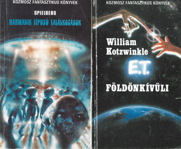 Steven Spielberg William Kotzwinkle - 2db Kozmosz Fantasztikus Könyv:Harmadik típusú találkozások,E.T. a földönkivüli kalandjai a Földön