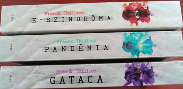 Franck Thilliez - E-Szindróma 1-3 (E-Szindróma, GATACA, Pandémia)