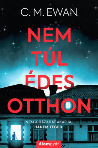 C. M. Ewan - Nem t�l �des otthon