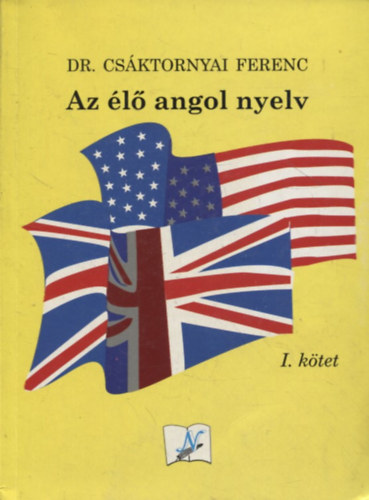 Dr. Csktornyai Ferenc - Az l angol nyelv I. ktet