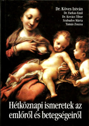 K�ves Istv�n - H�tk�znapi ismeretek az eml�r�l �s betegs�geir�l