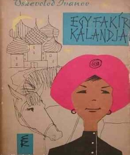 Vszevolod Ivanov - Egy fak�r kalandjai