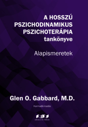 Glen O. Gabbard - A hossz pszichodinamikus pszichoterpia tanknyve (3. kiads) - Alapismeretek