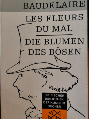 Charles Baudelaire - Les Fleurs du Mal / Die Blumen des B�sen (A roml�s vir�gai francia �s n�met nyelven)