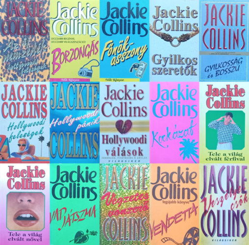 Jackie Collins - 15 db Jackie Collins romantikus  regny: Gyilkossg s bossz + Borzongs + Vgzetes vonzer + Kockzat + Az j nemzedk - Hollywoodi felesgek +  Tele a vilg elvlt nvel + Tele a vilg elvlt frfival + Vad jtszma + Fnkasszo