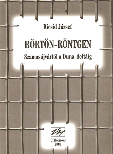 Kicsid Jzsef - Brtn-rntgen / Szamosjvrtl a Duna-deltig