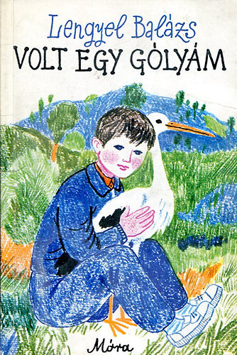 Bodó Klára Lengyel Balázs (szerk.), Reich Károly (rajzok) - Volt egy gólyám - Reich Károly rajzaival