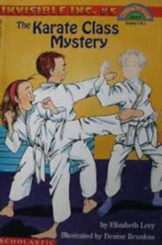 Elizabeth Levy - The Karate Class Mystery (Invisible Inc., No. 5; Hello, Reader! Level 4)