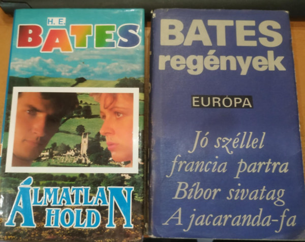 H. E. Bates - 2 db H. E. Bates: �lmatlan Hold + J� sz�llel francia partra/B�bor sivatag/A jacaranda-fa