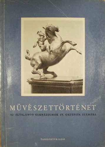 Dr. Dombi Jzsef - Mvszettrtnet az ltalnos gimnziumok IV. osztlya szmra
