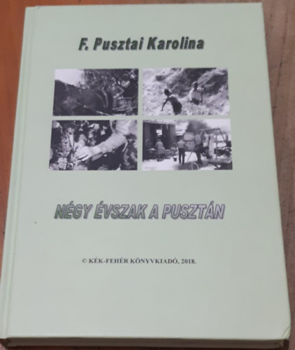 F. Pusztai Karolina - Négy évszak a pusztán