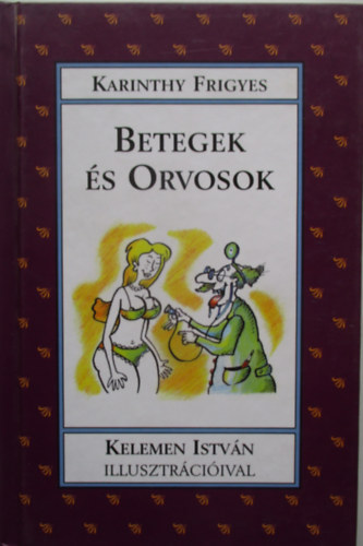 Karinthy Frigyes - Betegek �s orvosok